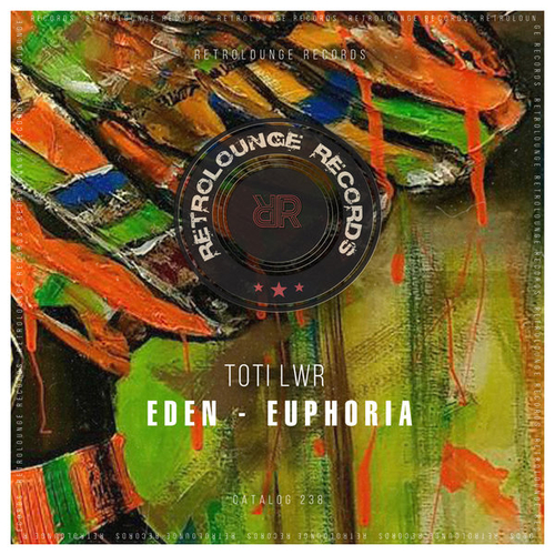 Toti LWR - Eden - Euphoria [RETRO238]